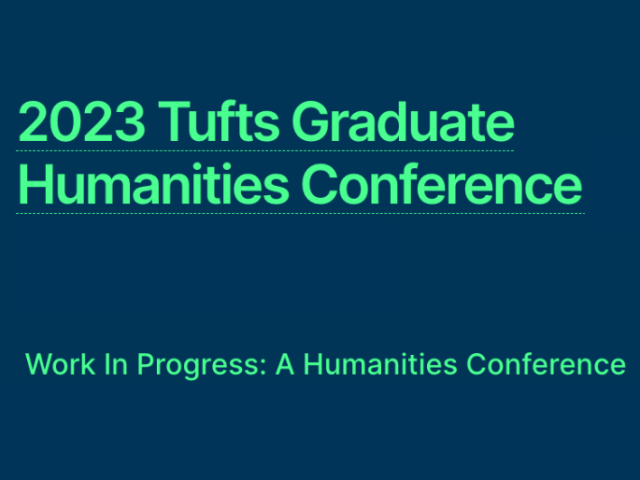 green text on blue background that says "2023 Tufts Graduate Humanities Conference"